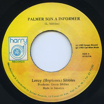 Leroy Sibbles, “Palmer Son a&nbsp;Informer”